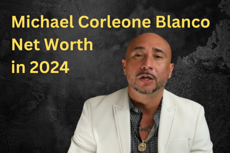 Michael Corleone Blanco Net Worth